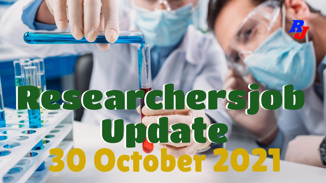 Various Research Positions –30 October 2021: Researchersjob- Updated