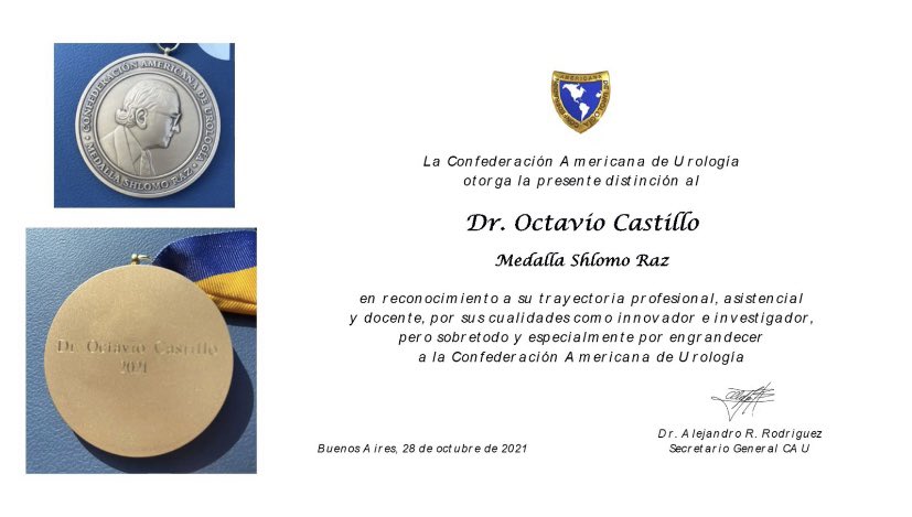 My Mentor Dr. Octavio Castillo received the Shlomo Raz Medal from <a href="/CAU_URO/">Confederación Americana de Urología (CAU)</a> Octavio is a great man with both an impressive surgical skill and a unique will to teach and train urologists. I was privileged to train under his wing and to become his friend. KUDOS