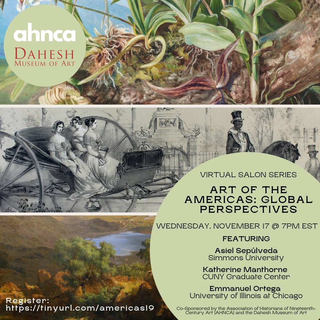 Please join us on Wednesday, November 17th, at 7PM ET for our November Virtual Salon co-sponsored by the Association of Historians of Nineteenth-Century Art (AHNCA) and the Dahesh Museum of Art. The event is free, but registration is required at tinyurl.com/americas19.