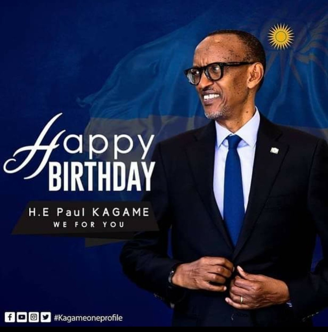 Happy birthday to our president His excellence  Paul Kagame  we are blessed to have you as role model 