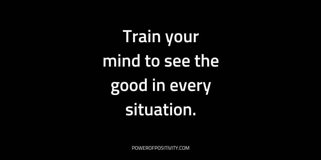 LIVEpositivity's tweet photo. Train your mind to see the good in every situation. https://t.co/WygNYlzkjJ