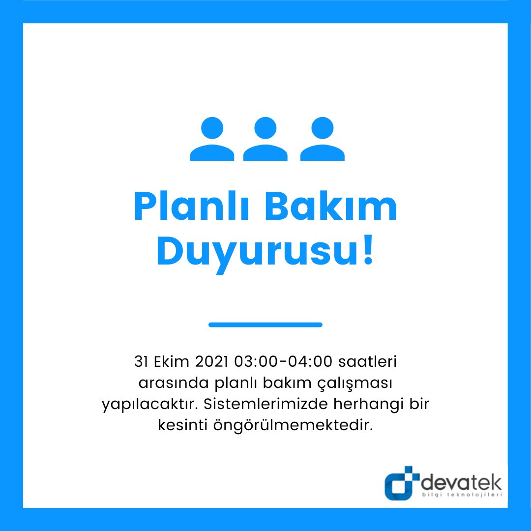 devatek_bt's tweet photo. 31 Ekim 2021 03:00-04:00 saatleri arasında planlı bakım çalışması yapılacaktır. Sistemlerimizde herhangi bir kesinti öngörülmemektedir. https://t.co/ceKuH15WK5