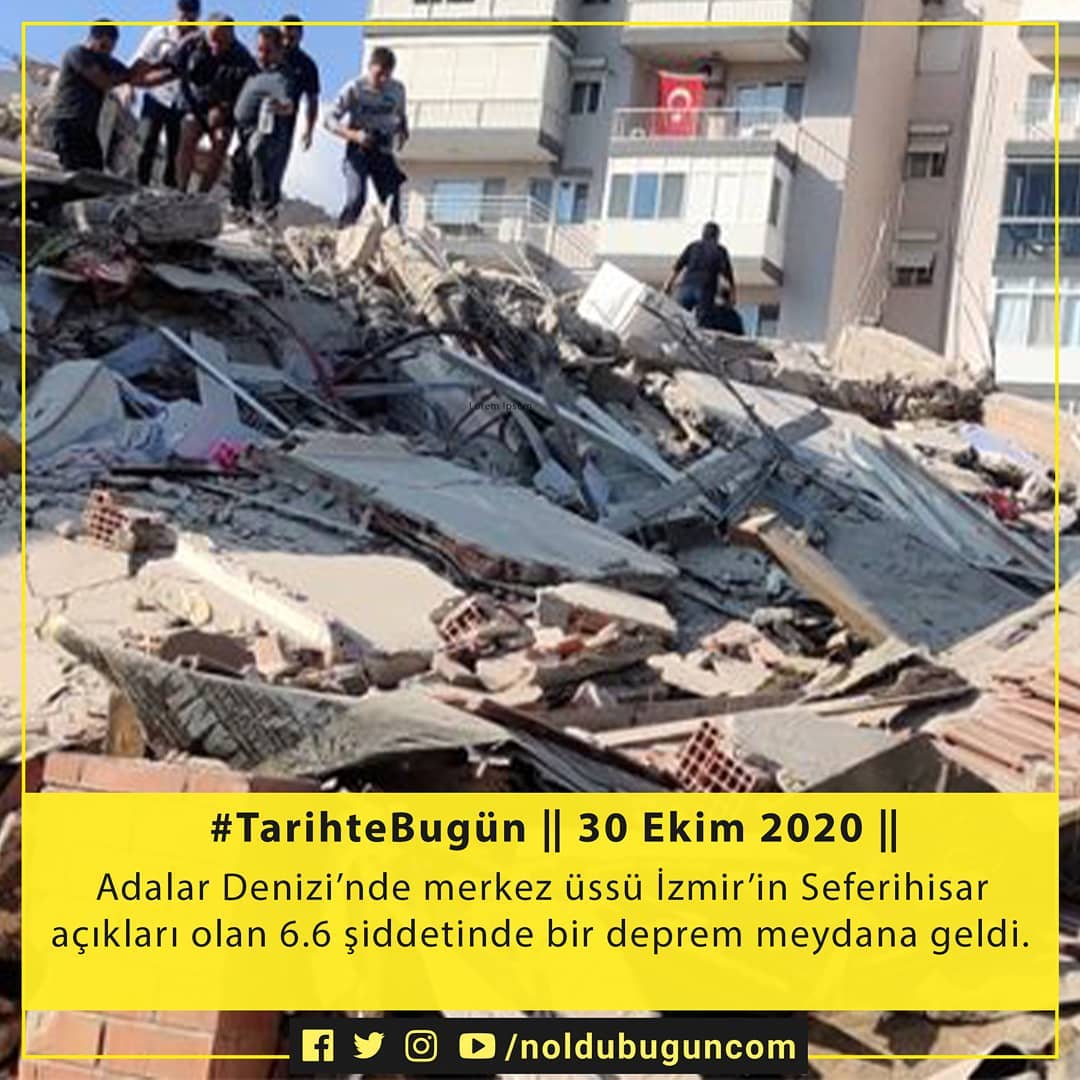 noldubugun_com's tweet photo. #TarihteBugün 30 Ekim 2020

TSİ 14.51'de, merkez üssü İzmir Seferihisar'a 23 km mesafede bulunan Sisam Adası açıkları olan yaklaşık 16 saniye süren 7.0 büyüklüğünde bir deprem meydana geldi. 117 vatandaşımız hayatını kaybederken 1034 vatandaşımız yaralandı.

#deprem #İzmir #afet https://t.co/Ch80T2ESi3