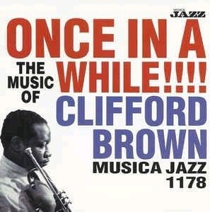 HAPPY HEAVENLY BIRTHDAY CLIFFORD BROWN. BORN OCTOBER 30TH 1930 - JUNE 26, 1956 