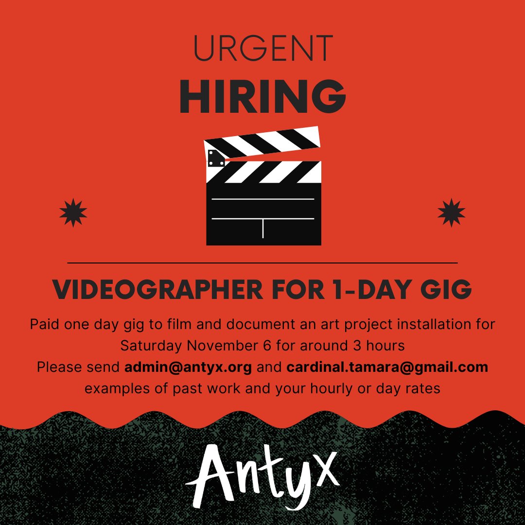‼️URGENT HIRING‼️
We’re looking for a videographer for a paid, 1 day gig to film and document an art project installation for Saturday, November 6 for around 3 hours. Please send admin@antyx.org and cardinal.tamara@gmail.com examples of past work and your hourly or day rates.