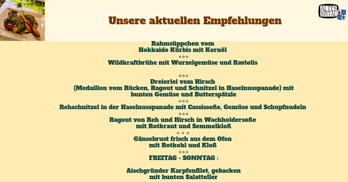 AltesSpital's tweet photo. UNSERE AKTUELLEN EMPFEHLUNGEN... 

Unsere komplette Speisekarte findet ihr unter https://t.co/FQ661q6COF 

Reservierung &amp; To-Go Selbstabholer Bestellungen:
0911/687939 https://t.co/N9xd77cVPj