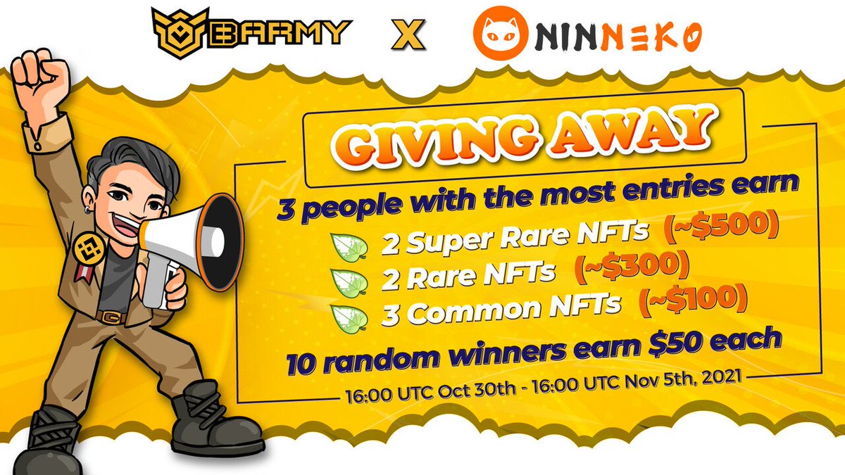 <a href="/ninnekogame/">Ninneko</a> &amp; BSC Army Are Giving Away $500 and 7 Ninneko NFTs (~$900)

⏰16:00 Oct 30 - 16:00 Nov 5 (UTC)

🎁10 random winners earn 💵$50 each
🎁Top 3 most entries can earn: 🥇2 Super Rare NFTs,🥈2 Rare NFTs,🥉3 Common NFTs 

👉Join at: bscarmy.com/Ninneko-Barmy