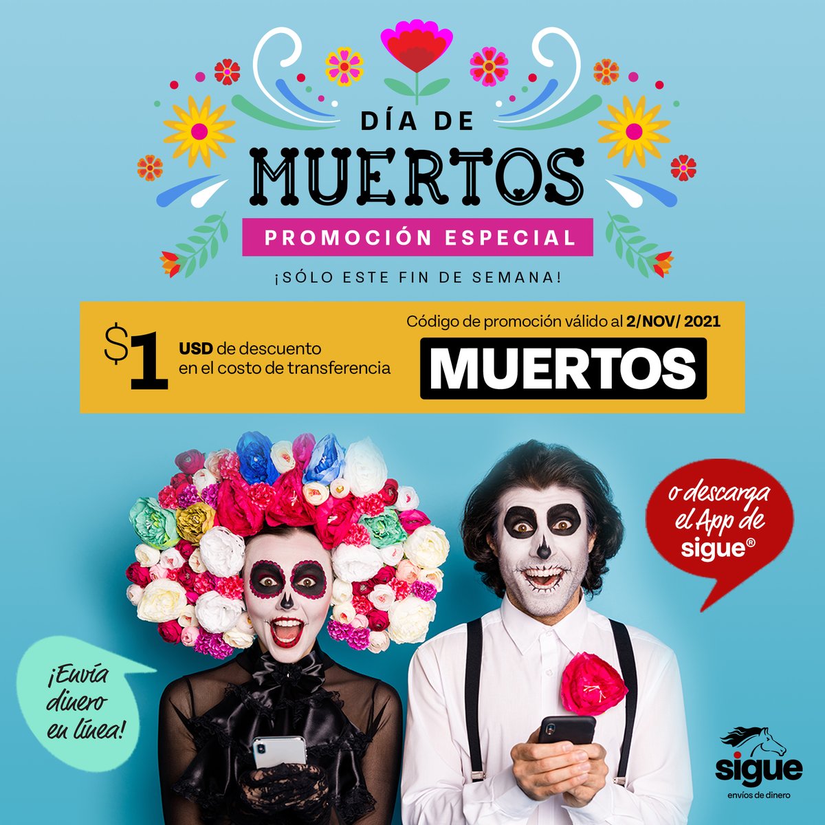 SigueCorp's tweet image. ¡Solo este fin de semana! Celebra este DIA DE MUERTOS 💀🏵️ enviando dinero a tus seres queridos en #México. Envía por la #sigueapp y recibe un $1 de descuento en el costo de transferencia. 

Usa código: MUERTOS válido hasta el 2/11/21. 
#diadelosmuertos #giros