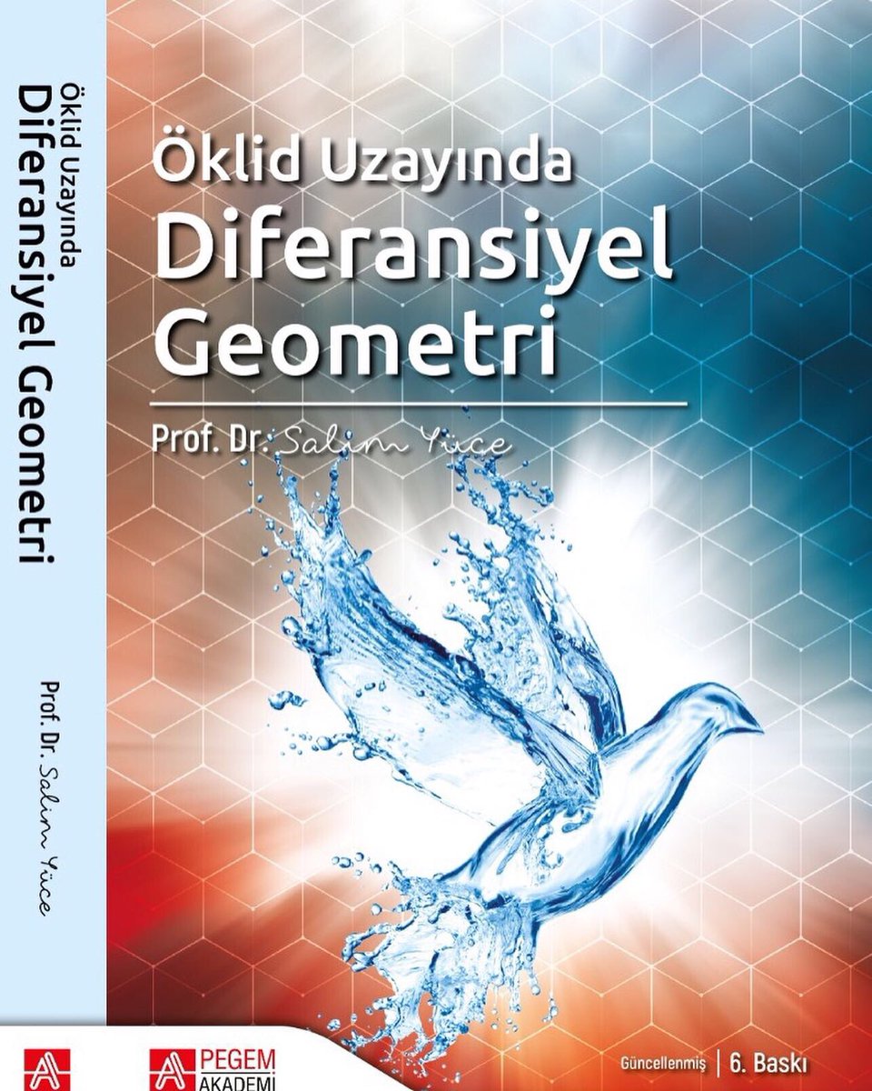 profdrsalimyuce's tweet photo. Ekim2021 güncellenmiş kitaplarım çıkmıştır. Faydalı olmasını dilerim. Özellikle lineer cebir ve Diferansiyel Geometri kitaplarımın her matematikçinin kütüphanesinde olmasını dilerim. @PegemAkademi @pegemnet @pegemkampus https://t.co/D7geSkfXb2