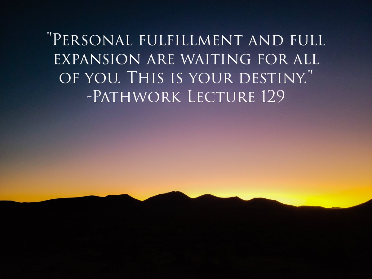 pathworkny's tweet photo. "Personal fulfillment and full expansion are waiting for all of you. This is your destiny."
-Pathwork Lecture 129
#pathwork #fulfillment #expansion #higherself #dailyguidance 
https://t.co/rV1Vpp15sl https://t.co/TnYrrdlX99
