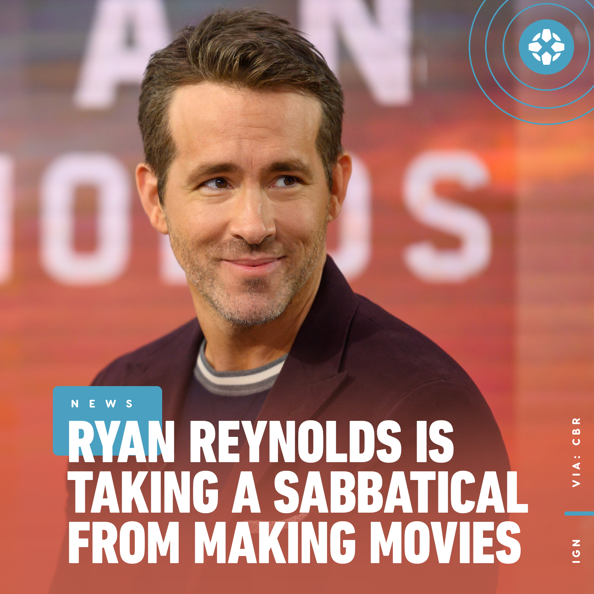 Ryan Reynolds says he's taking 'a little sabbatical' from making movies