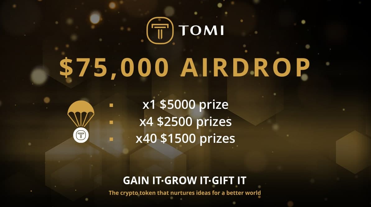 We are excited to announce a $75,000 airdrop! Over the next 2 weeks, we will be randomly choosing community members, and airdropping them TOMI tokens! 🥂

This is not an event you want to miss so make sure you read below to find out how you can enter 👇