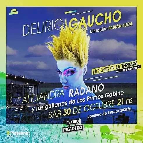 DELIRIO GAUCHO canciones del interior
ALEJANDRA RADANO voz
LOS PRIMOS GABINO guitarra
FABIAN LUCA dirección
Con gran alegría  los esperamos en la terraza del Teatro El Picadero el sábado 30 de Octubre a las 21:00hs 
ENTRADAS EN:
plateanet.com/obra/21511
@plateanet