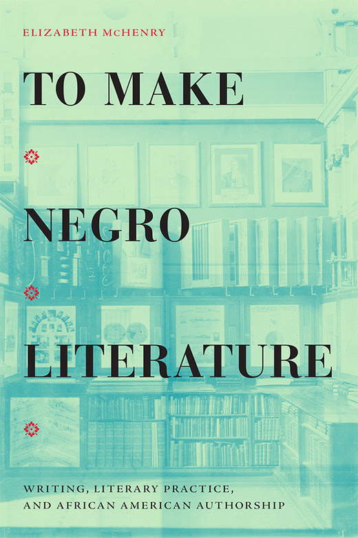 Duke University Press (@dukepress) on Twitter photo Save 30% on new book To Make Negro Literature by Elizabeth McHenry <a href="/elizmchenry/">Elizabeth McHenry</a>. #LiteraryStudies #LiteraryCriticism ow.ly/yoPE50Gtrgn Save 30% on new book To Make Negro Literature by Elizabeth McHenry <a href="/elizmchenry/">Elizabeth McHenry</a>. #LiteraryStudies #LiteraryCriticism ow.ly/yoPE50Gtrgn