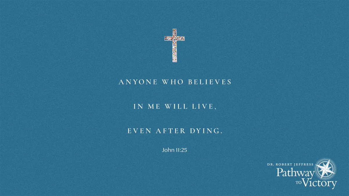 robertjeffress's tweet photo. "I am the resurrection and the life; the one who believes in Me will live, even if he dies." — John 11:25 https://t.co/W0IRehcybU
