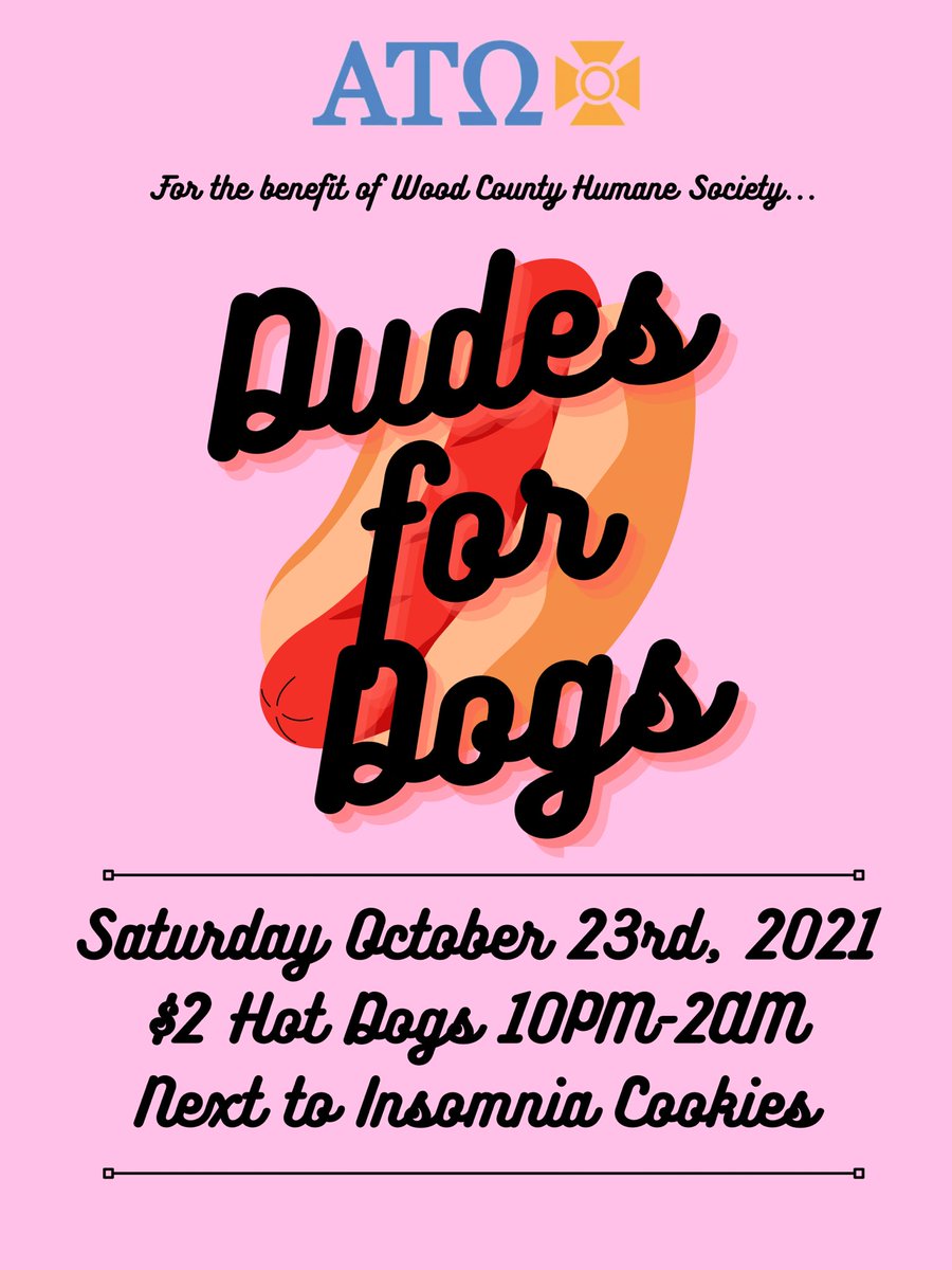 Hungry? 

Join us this Saturday, October 23rd from 10pm-2am for our Dudes for Dogs philanthropy event. 

We’ll be right outside Insomnia Cookies selling hot dogs and all procedes will be going to Wood County Humane Society 🐶