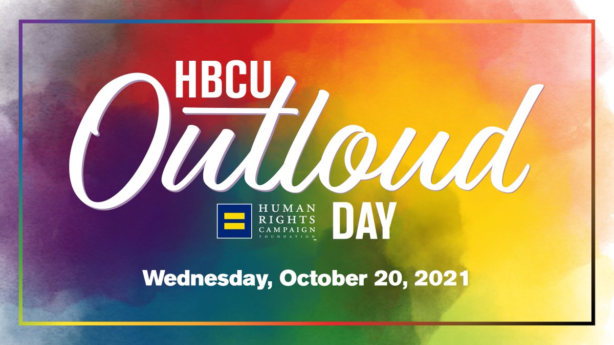 HRC's tweet photo. On Oct. 20, 2021, join us for #HBCUOutLoud Day, a day to celebrate and elevate the LGBTQ+ community at Historically Black Colleges and Universities across the country! Be part of the celebration of LGBTQ+ inclusivity on and off campus. https://t.co/SpevPhmf2n
