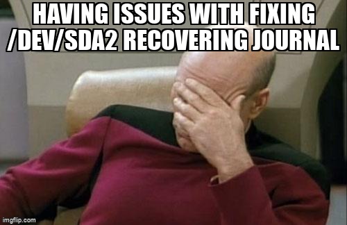 askubuntumemes's tweet image. Having issues with fixing /dev/sda2 recovering journal askubuntu.com/questions/1370… #fsck #partitioning #inode