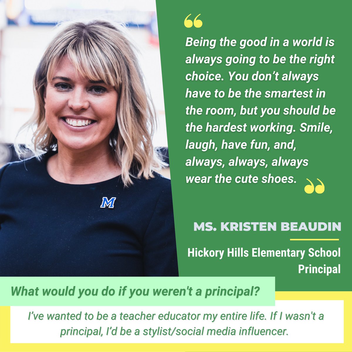 It’s time to celebrate our <a href="/HH_Dragons/">Hickory Hills</a> Principal, Ms. Kristen Beaudin! Her advice to students is being the good in a world is always going to be the right choice. Being an educator is her dream job, but if she wasn’t a principal, she would be a stylist/social media influencer.