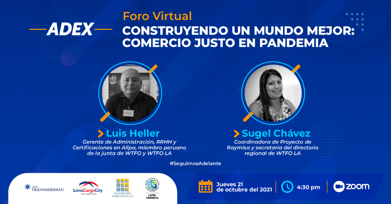 ADEX_PERU's tweet photo. Este jueves 21 de octubre a las 4.30 p.m. no te pierdas a nuestro foro virtual 'Construyendo un mundo mejor: Comercio justo en pandemia', gracias a ADEX, #Transmeridian, #LimaCargoCity, #InmobiliariaKoricancha y #WFTOLatinAmerica. Inscríbete gratis 👉 https://t.co/J1VWCuE6VV. https://t.co/g4QHSRDW8p