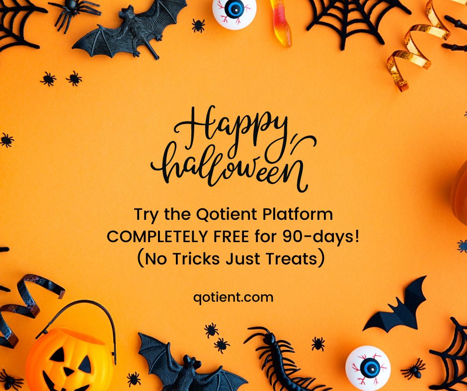 Qotient's tweet photo. No tricks, just treats! Visit https://t.co/uw4DSZj6Mp now to sign up to try our platform FREE for 90-days! #worksmarternotharder #donttrustustryus https://t.co/r9xSGGyApJ