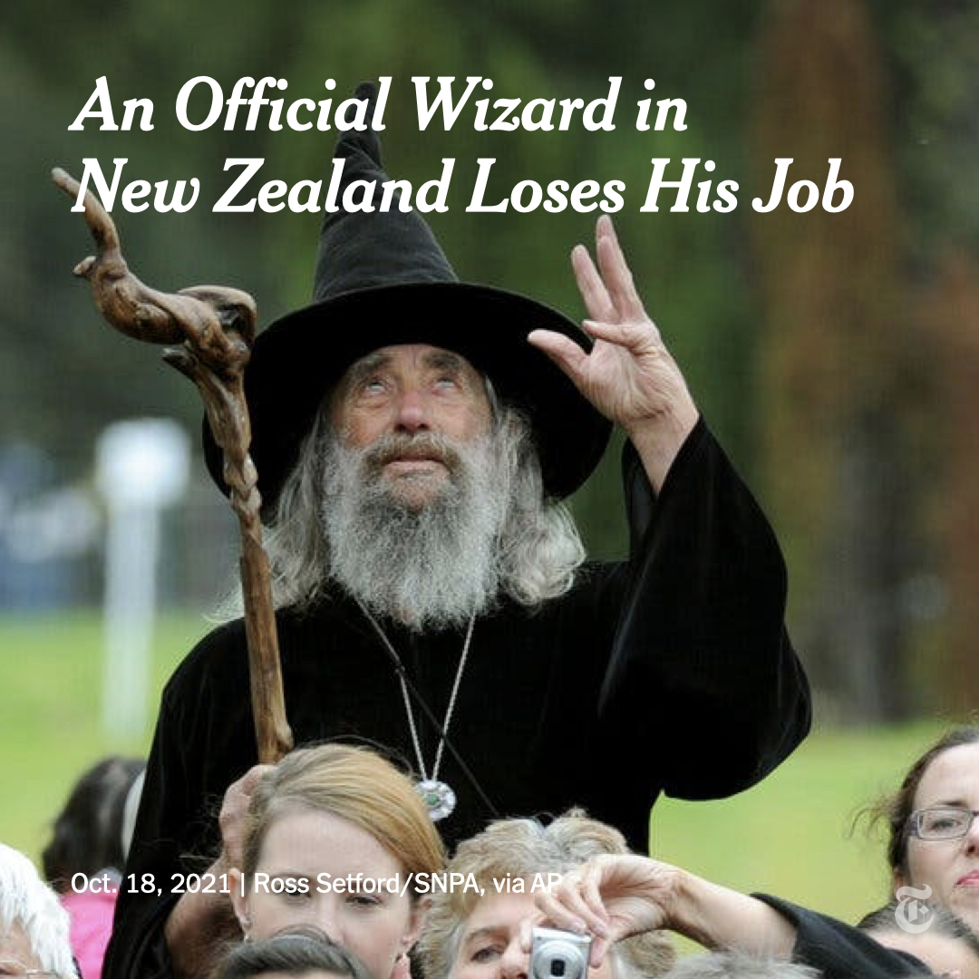 After more than two decades, the official wizard of Christchurch, New Zealand, has lost his job. He was believed to be the world's only wizard on a government payroll, paid $10,000 annually by the city for "acts of wizardry and other wizard-like services." nyti.ms/3jazWSc