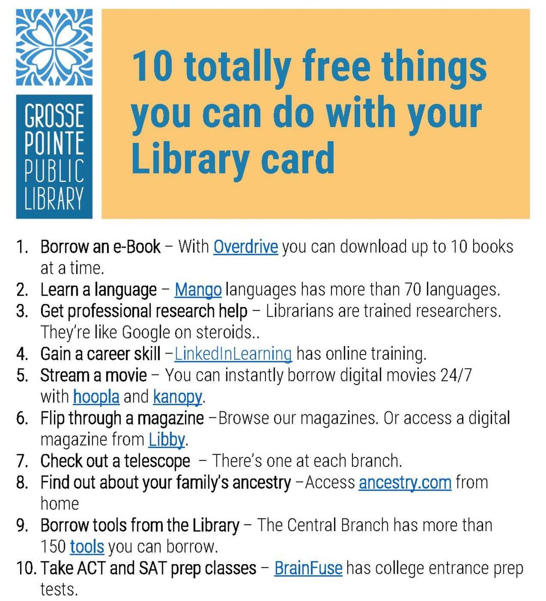 Our community is lucky to have an amazing library, so why not take advantage of all of their services? Here is a list of 10 things you can do with a library card from the Grosse Pointe Public Library. Sign up for or renew a totally free library card at: grossepointelibrary.org/get-a-card.