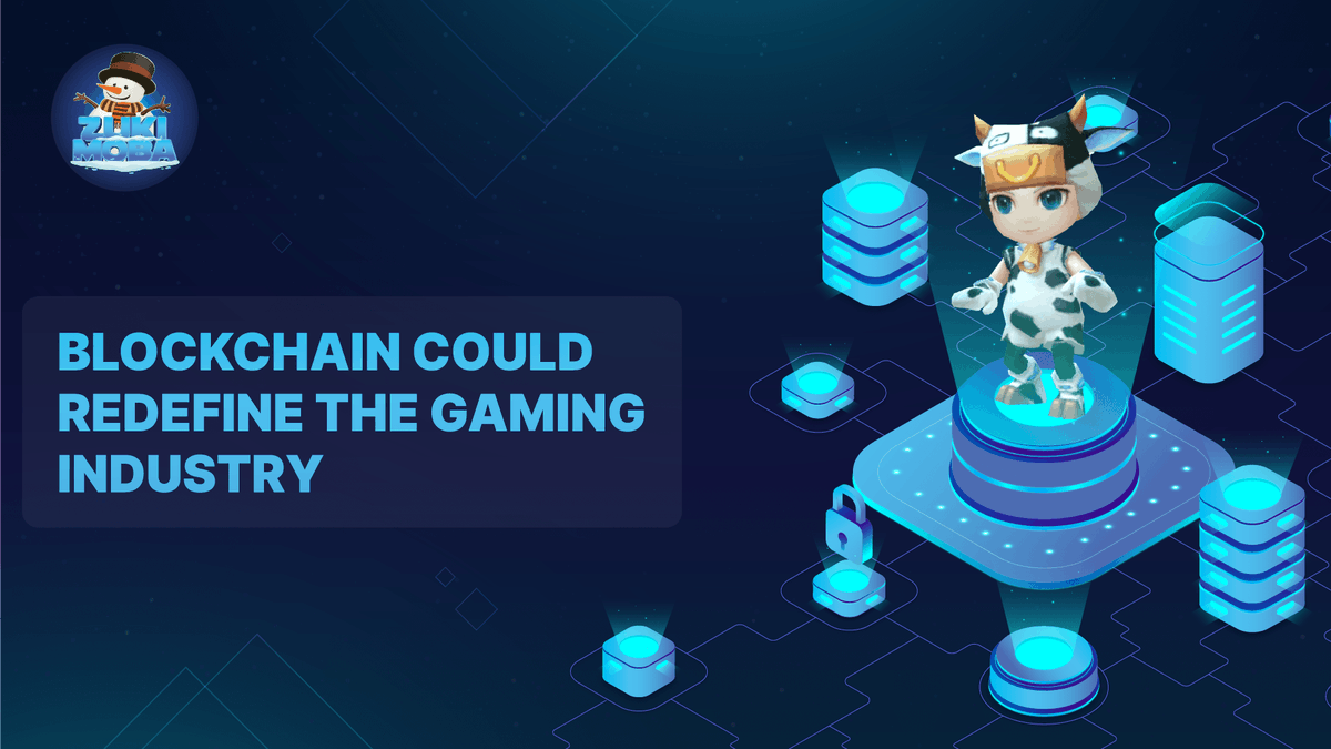 🌐BLOCKCHAIN COULD REDEFINE THE GAMING INDUSTRY

-Provide a safe and secure environment 
-Let players secure store in-game assets
-Allows players greater control over their favorite games
So many other magical things!!!
🌈Let's experience this wonderful technology with Zuki Moba!