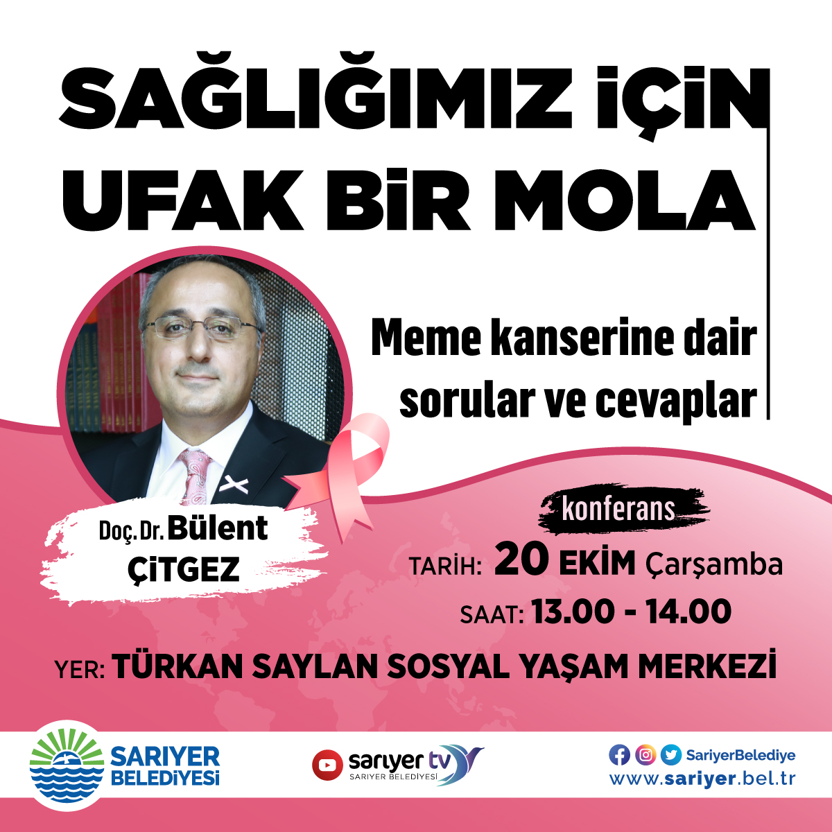 SariyerBelediye's tweet photo. Meme kanserine dair tüm cevapları bulabileceğiniz Doç. Dr. Bülent Çitgez'in "Sağlığımız İçin Ufak Bir Mola" konferansına davetlisiniz. https://t.co/JjUUmnrapS