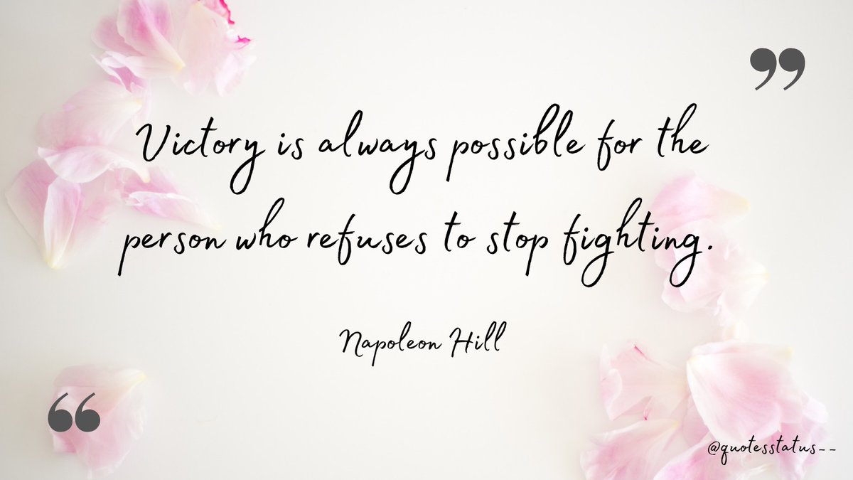 QuotesAndStatu's tweet photo. "Victory is always possible for the person who refuses to stop fighting." https://t.co/R508ArapJk