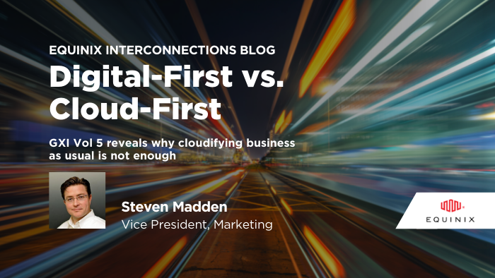 [Blog] Do you have a digital-first or cloud-first strategy? Get the roadmap to how industry leaders are advancing their digital-first strategies with #digitalinfrastructure in the #GXIreport published by Equinix. eqix.it/3aOD8OX