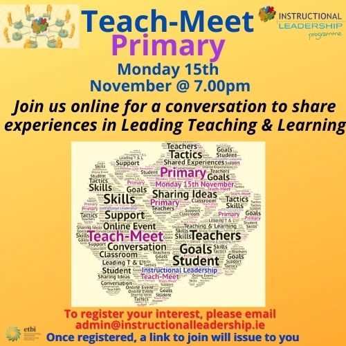 ILProgramme's tweet photo. We are pleased to announce an online Teach-Meet for Primary teachers to facilitate sharing of ideas / experiences on the topic of Leading T &amp; L. Please find below the poster, which you may like to share with colleagues. Email: admin@instructionalleadership.ie to register https://t.co/RkzWoWanXb