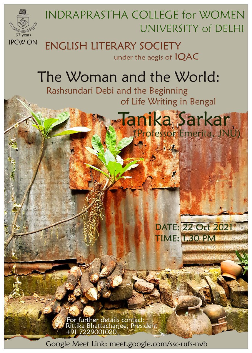 LIpcw's tweet photo. The English Literary Society of Indraprastha College for Women takes immense pleasure in inviting you to a talk by Prof. Tanika Sarkar, THE WOMAN AND THE WORLD: RASHSUNDARI DEBI AND THE BEGINNING OF LIFE WRITING IN BENGAL. 

DATE: 22 October 2021
TIME: 1.30 P.M

@ipcollegedu https://t.co/b9lQUPvThW