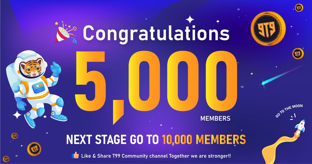 🎊 Congratulations to T99 Team and thanks to all members we reached 5,000 🎊

🆕 Let's help each other to increase our membership to 10,000 members to make our community even stronger

🚀 Go to the moon together 🚀
t.me/t99_community