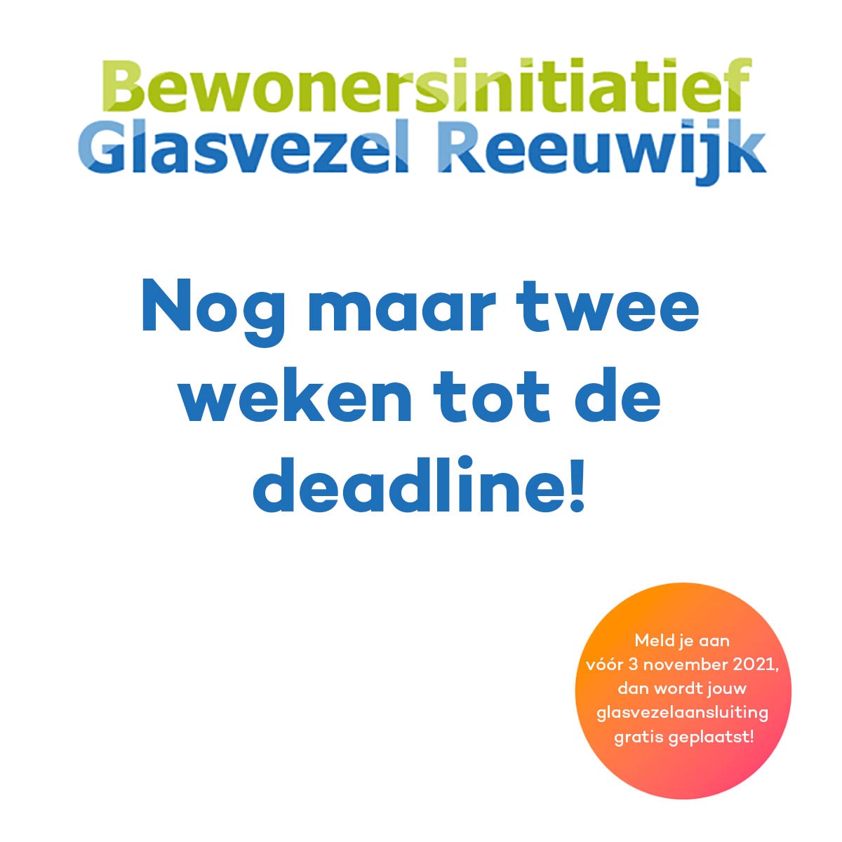 Nog maar 2 weken om je aan te melden voor een gratis glasvezelaansluiting in Reeuwijk-Brug!
Om telecomaanbieders te vergelijken kijk je op gavoorglasvezel.nl. Doorloop de stappen in de online vergelijker om het pakket te kiezen dat het beste bij je past.