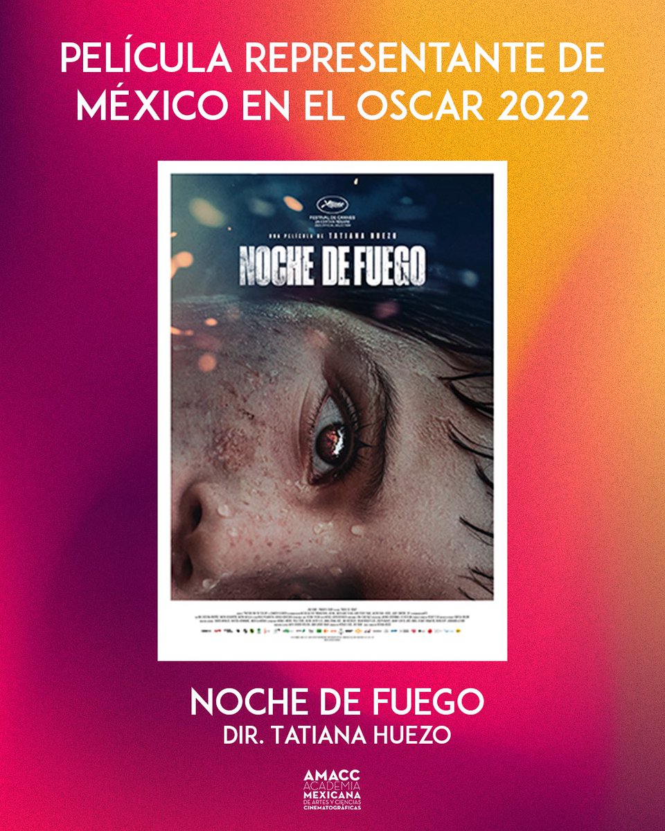 AcademiaCineMx's tweet photo. Con placer anunciamos que 𝗡𝗢𝗖𝗛𝗘 𝗗𝗘 𝗙𝗨𝗘𝗚𝗢, de Tatiana Huezo, es la película seleccionada para representar a México en la edición 94 de los Premios Oscar. 
#MéxicoEnElOscar #Oscars2022 https://t.co/E1Ithw9NQR