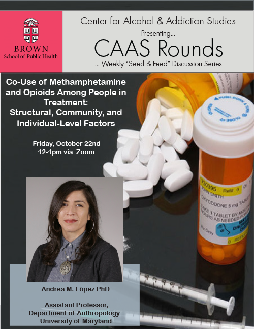 BrownCAAS's tweet photo. This week on #CAASRounds: Dr. Andrea M. LΓ³pez will present, "Co-Use of Methamphetamine and Opioids Among People in Treatment: Structural, Community, and Individual-Level Factors" on Friday (10/22) at 12PM ET!
@prof__lopez @umdanth https://t.co/pjROiLKo5D