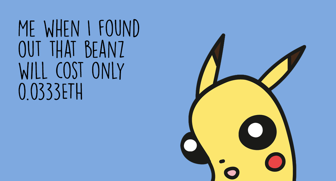 9,999 BEANZ for 0,0333ETH each! First come first serve of course 😎

#nft #crypto #crypoart #nftcommunity #nftdrop #nftcollectibles #nftcollectible #nftmeme