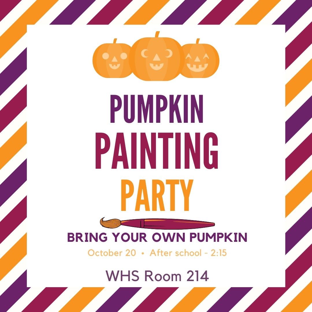 Join us tomorrow for a pumpkin painting party in room 214! Please bring your own pumpkin to paint! See you then!
