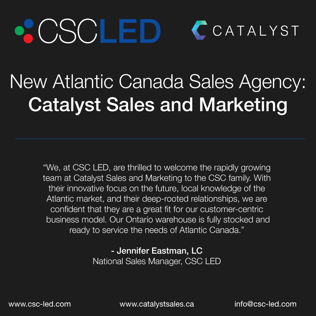 CSCLEDCORP's tweet photo. CSC LED is pleased to announce Catalyst Sales and Marketing as our new Atlantic Canada Sales Agency! If you’re located in Nova Scotia, New Brunswick, or PEI, and would like to get in touch with your new agent, please visit https://t.co/zTruZkqTwb. #CSCLED #CatalystSales https://t.co/EYSnvqx7KB