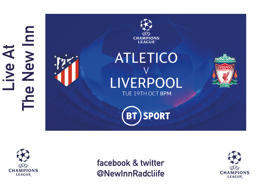 NewInnRadcliffe's tweet photo. Live Champions League football tonight - Atletico v Liverpool - 8pm https://t.co/fCB64WVbuC