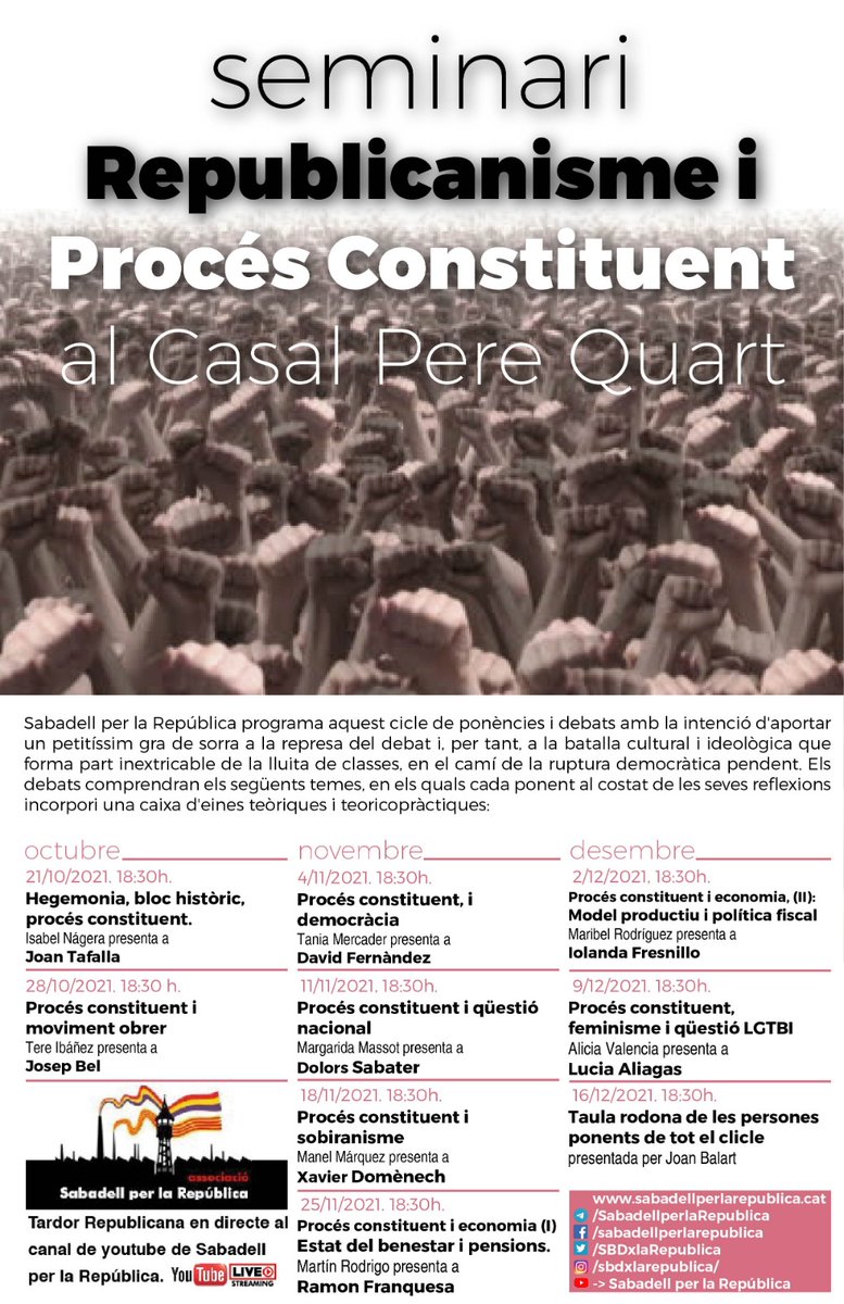 SBDxlaRepublica's tweet photo. SEMINARIS DE REPUBLICANISME I PROCÉS CONSTITUENT
del 21 d'octubre al 16 de desembre presencial al Casal Pere Quart de Sabadell i també en online. Ponents: Joan Tafalla, Josep Bel, David Fernández, Dolors Sabaté, Xavier Domènech, Ramón Franquesa, Iolanda Fresnillo i Lucia Aliagas. https://t.co/bttxivpiUw