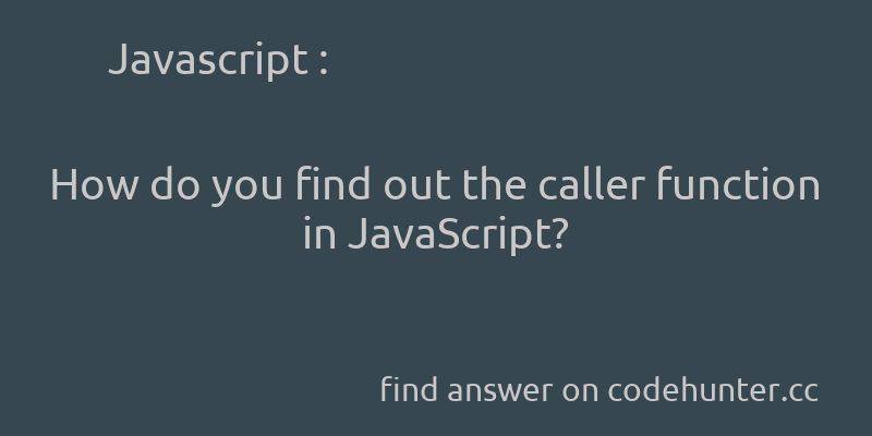 korohub's tweet image. Javascript: How do you find out the caller function in JavaScript? - #javascript - #callstack  - Answer link : codehunter.cc/a/javascript/h…