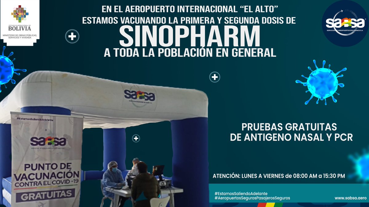 BoliviaSabsa's tweet photo. #SABSAINFORMA | En el Aeropuerto Internacional “El Alto”, en nuestro punto de vacunación se está aplicando la primera y segunda dosis de la vacuna SINOPHARM y haciendo tomas de muestra PCR y ANTÍGENO NASAL de lunes a viernes a partir de las 08:00 am a 15:30 pm. https://t.co/bMnMydhMgn