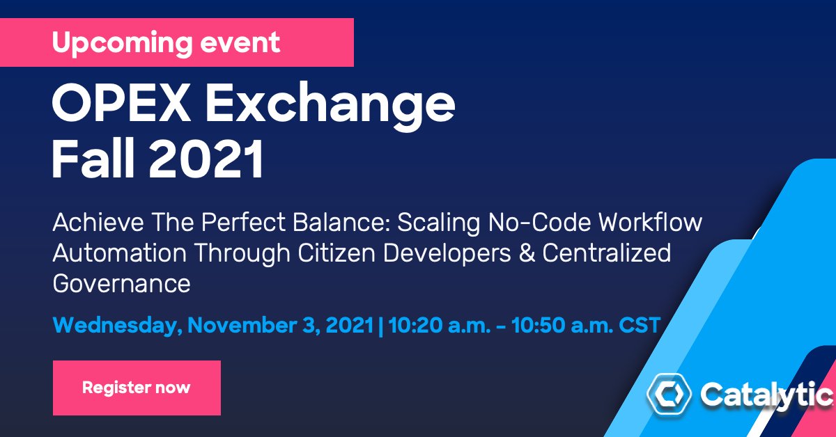 Are you planning to attend the #OPEXExchange?

Don’t miss Catalytic’s session to learn how to unleash the real power of #nocode #workflowautomation through #citizendevelopers and proper #governance. hubs.ly/H0ZHg2_0   

#OPEX #processexcellence