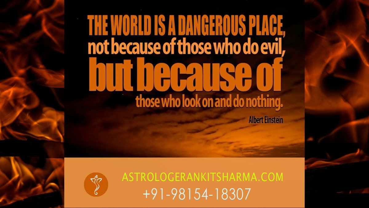 AstrologerAnkit's tweet image. “The world is a dangerous place, not because of those who do evil, but because of those who look on and do nothing.”
Astrologer Ankit Sharma Ji
Direct Call/WhatsApp: +91- 98154-18307
Call/WhatsApp ( UK): +44-7452-214792
#Life #Lifequote #Lifeproblemsolution #AstrologerAnkitSharma