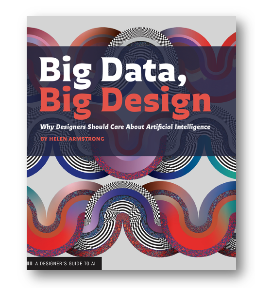 It's finally out! Big Data, Big Design: Why Designers Should Care about Artificial Intelligence. shorturl.at/gqsQT #MLUX #aiethics #ncsudesign #ai #ArtificialIntelligence