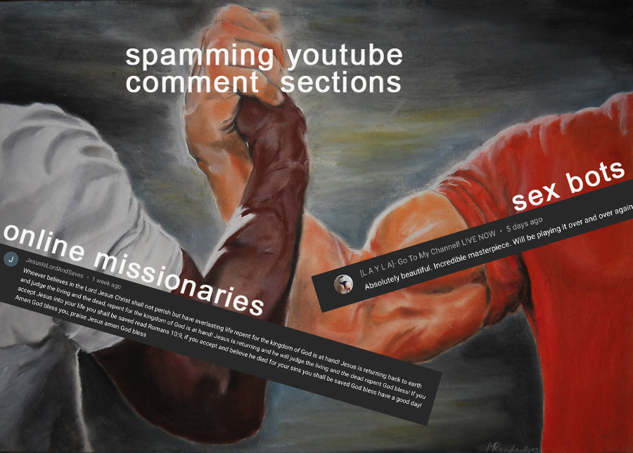 After spending about 5 hours removing the latter, I had to make this meme. The adult bots are a big problem <a href="/YouTube/">YouTube</a>