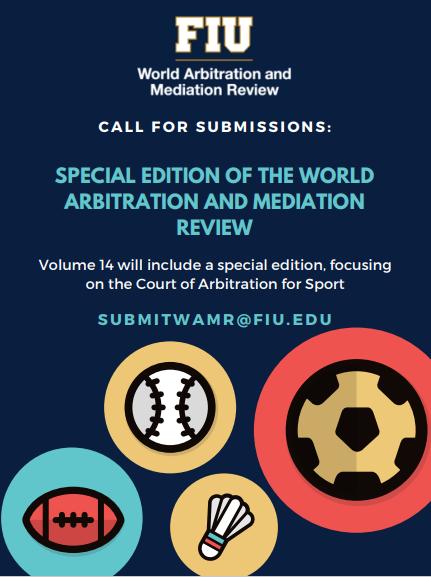 WAMR is excited to announce that we are currently seeking submissions for our 14th Volume. Volume 14 will include a special edition, focusing on the Court of Arbitration for Sport (“CAS”). WAMR invites scholars and professionals with expertise on the CAS to submit related work.