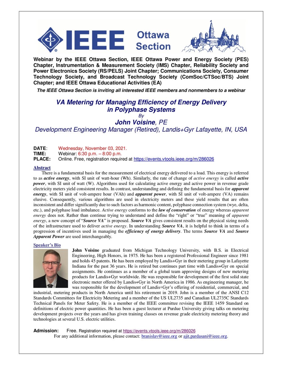 IEEE OS Seminar
VA Metering for Managing Efficiency of Energy Delivery in Polyphase Systems
SPEAKER: John Voisine, PE, Development Engineering Manager (Retired), Landis+Gyr Lafayette, IN
Nov 3, 6:30 pm – 8:00 pm
Pre-registration events.vtools.ieee.org/m/286026.
ieeeottawa.ca/ea/